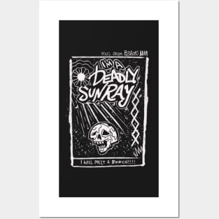 I’m a deadly Sunray t shirt Posters and Art